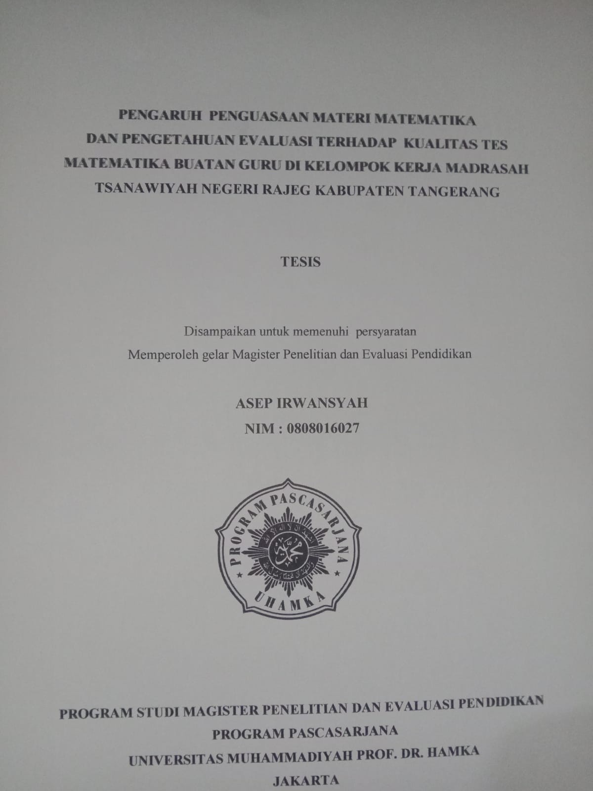 PENGARUH  PENGUASAAN MATERI MATEMATIKA                                       DAN PENGETAHUAN EVALUASI TERHADAP  KUALITAS TES MATEMATIKA BUATAN GURU DI KELOMPOK KERJA MADRASAH TSANAWIYAH NEGERI RAJEG KABUPATEN TANGERANG
