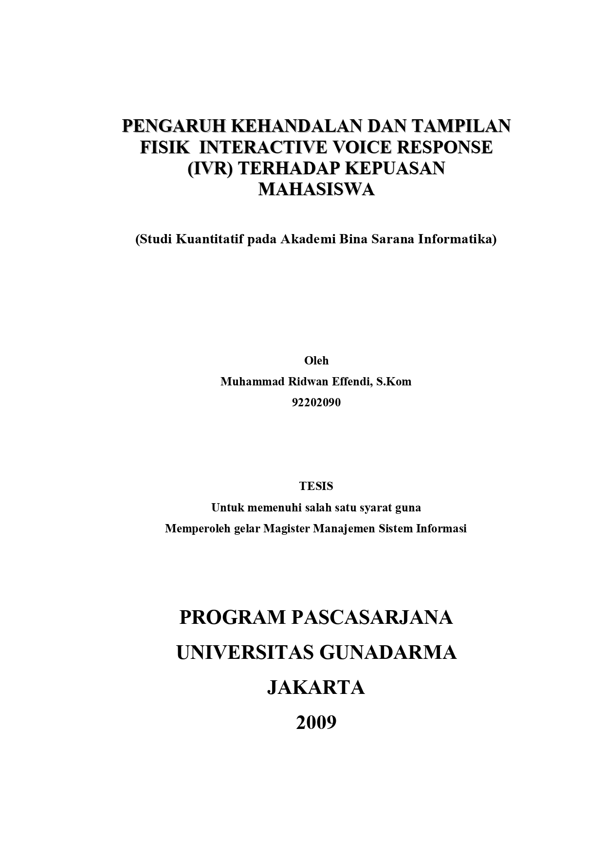 PENGARUH KEHANDALAN DAN TAMPILAN FISIK INTERACTIVE VOICE RESPONSE (IVR) TERHADAP KEPUASAN MAHASISWA