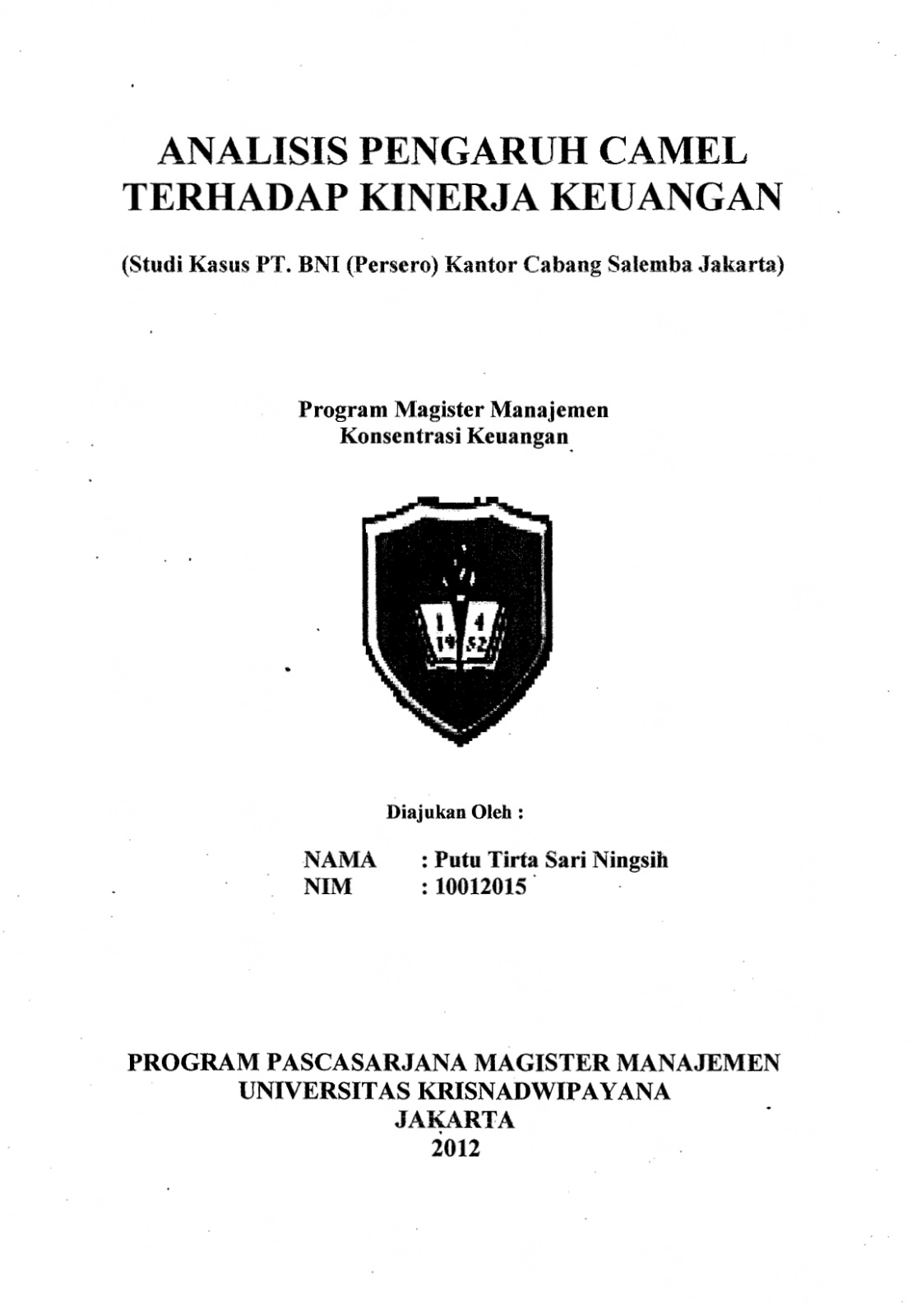 ANALISIS PENGARUH CAMEL  TERHADAP KINERJA KEUANGAN  (Studi Kasus PT. BNI (Persero) Kantor Cabang Salemba Jakarta)