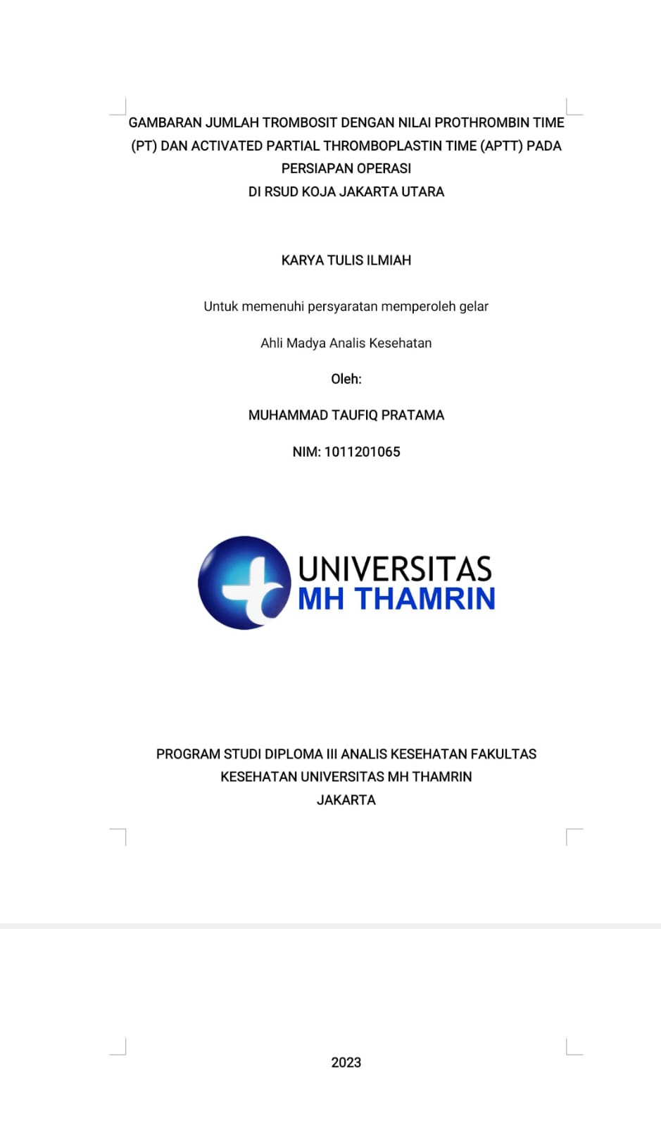 GAMBARAN JUMLAH TROMBOSIT DENGAN NILAI PROTHROMBIN TIME (PT) DAN ACTIVATED PARTIAL THROMBOPLASTIN TIME (APTT) PADA PERSIAPAN OPERASI  DI RSUD KOJA JAKARTA UTARA