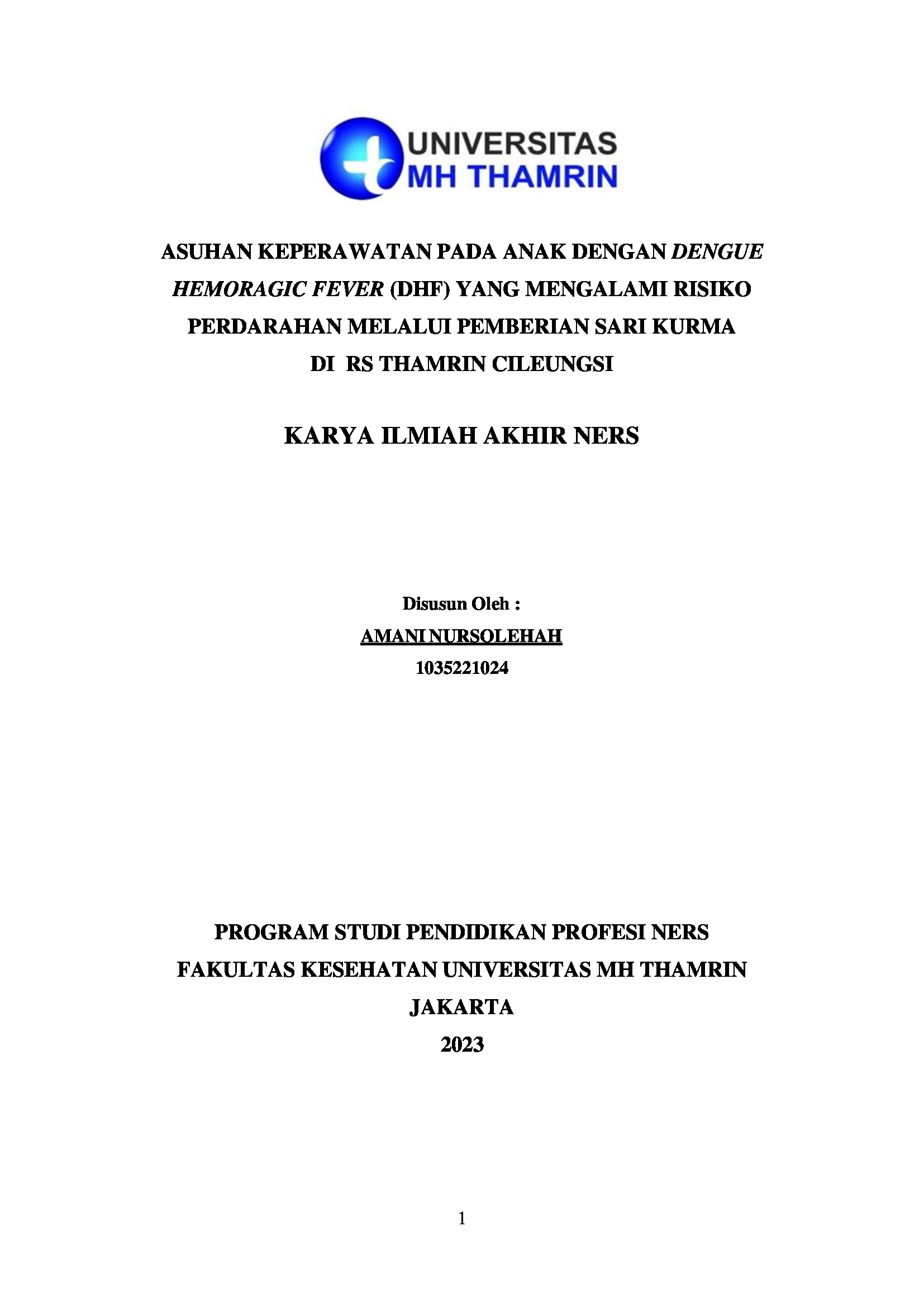 ASUHAN KEPERAWATAN PADA ANAK DENGAN DENGUE HEMORAGIC FEVER (DHF) YANG MENGALAMI RISIKO PERDARAHAN MELALUI PEMBERIAN SARI KURMA DI RS THAMRIN CILEUNGSI