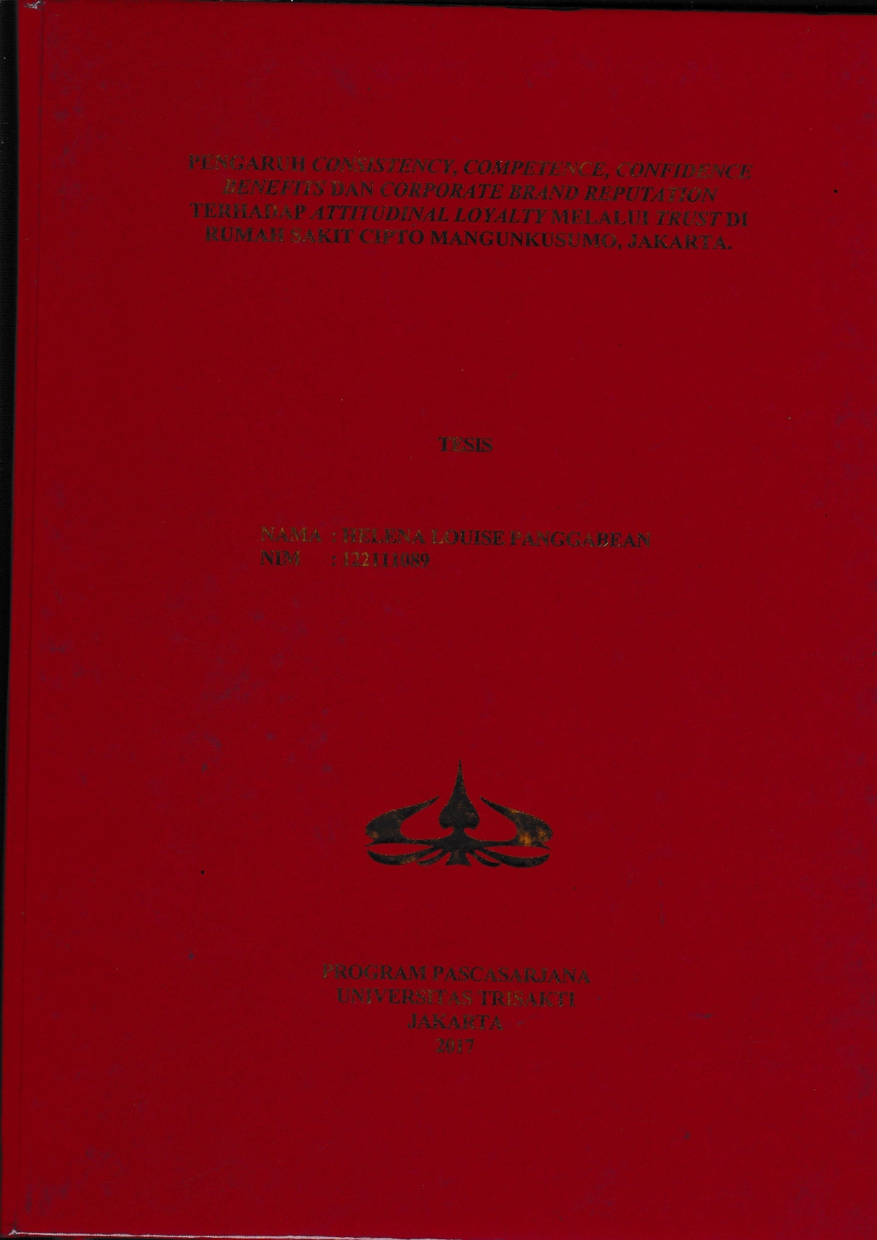 The Influence of Consistency, Competence, Confidence Benefits, Corporate Brand Reputation toward Attitudinal Loyalty through Trust in Rumah Sakit Cipto Mangunkusumo di Jakarta