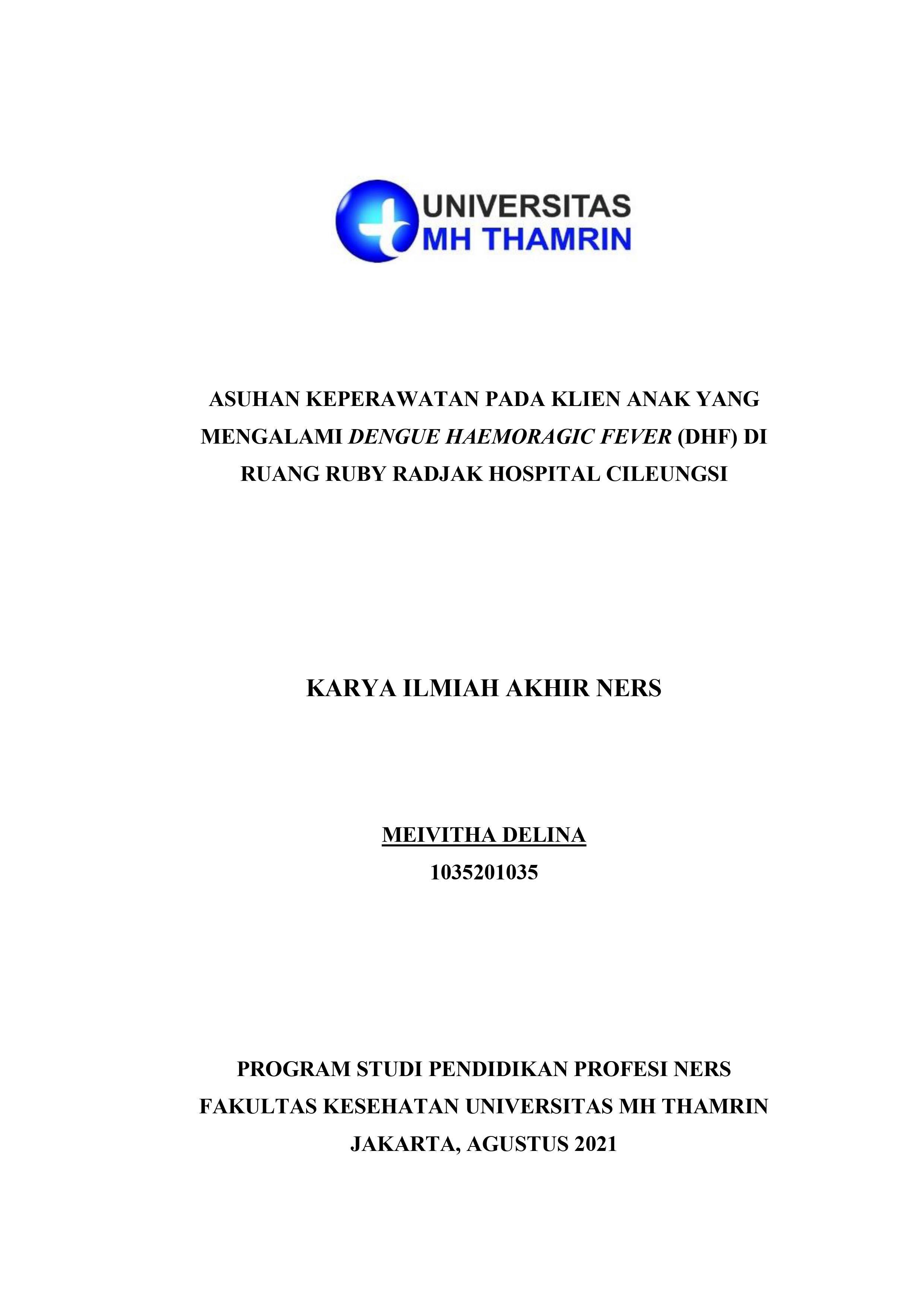 ASUHAN KEPERAWATAN PADA KLIEN ANAK YANG MENGALAMI DENGUE HAEMORAGIC FEVER (DHF) DI RUANG RUBY RADJAK HOSPITAL CILEUNGSI