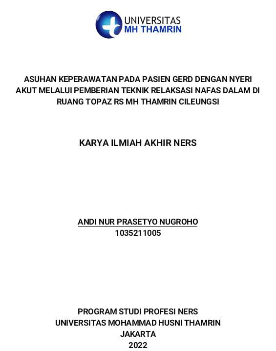 ASUHAN KEPERAWATAN PADA PASIEN GERD DENGAN NYERI AKUT MELALUI PEMBERIAN TEKNIK RELAKSASI NAFAS DALAM DI RUANG TOPAZ RS MH THAMRIN CILEUNGSI