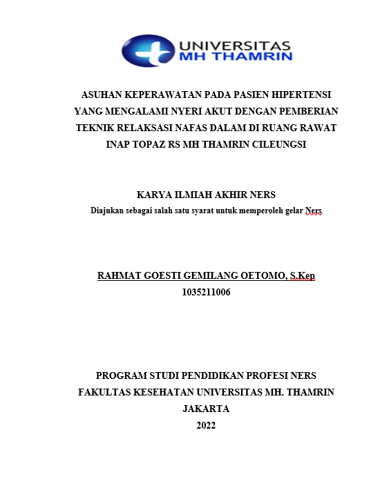 ASUHAN KEPERAWATAN PADA PASIEN HIPERTENSI YANG MENGALAMI NYERI AKUT DENGAN PEMBERIAN TEKNIK RELAKSASI NAFAS DALAM DI RUANG RAWAT INAP TOPAZ RS MH THAMRIN CILEUNGSI