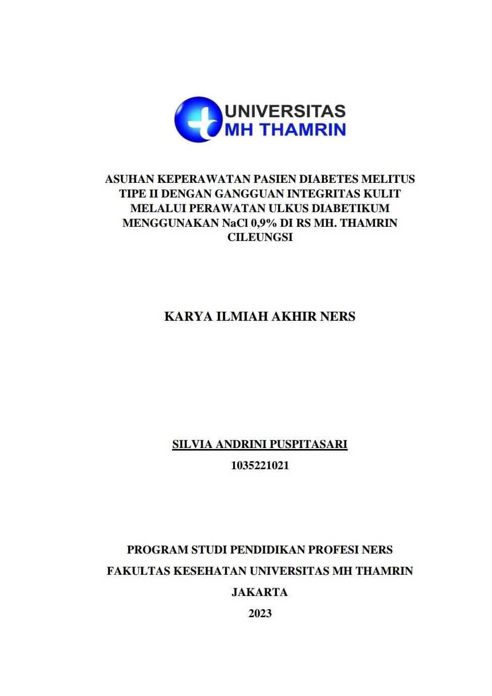 ASUHAN KEPERAWATAN PASIEN DIABETES MELITUS  TIPE II DENGAN GANGGUAN INTEGRITAS KULIT  MELALUI PERAWATAN ULKUS DIABETIKUM MENGGUNAKAN NaCl 0,9% DI RS MH. THAMRIN  CILEUNGSI