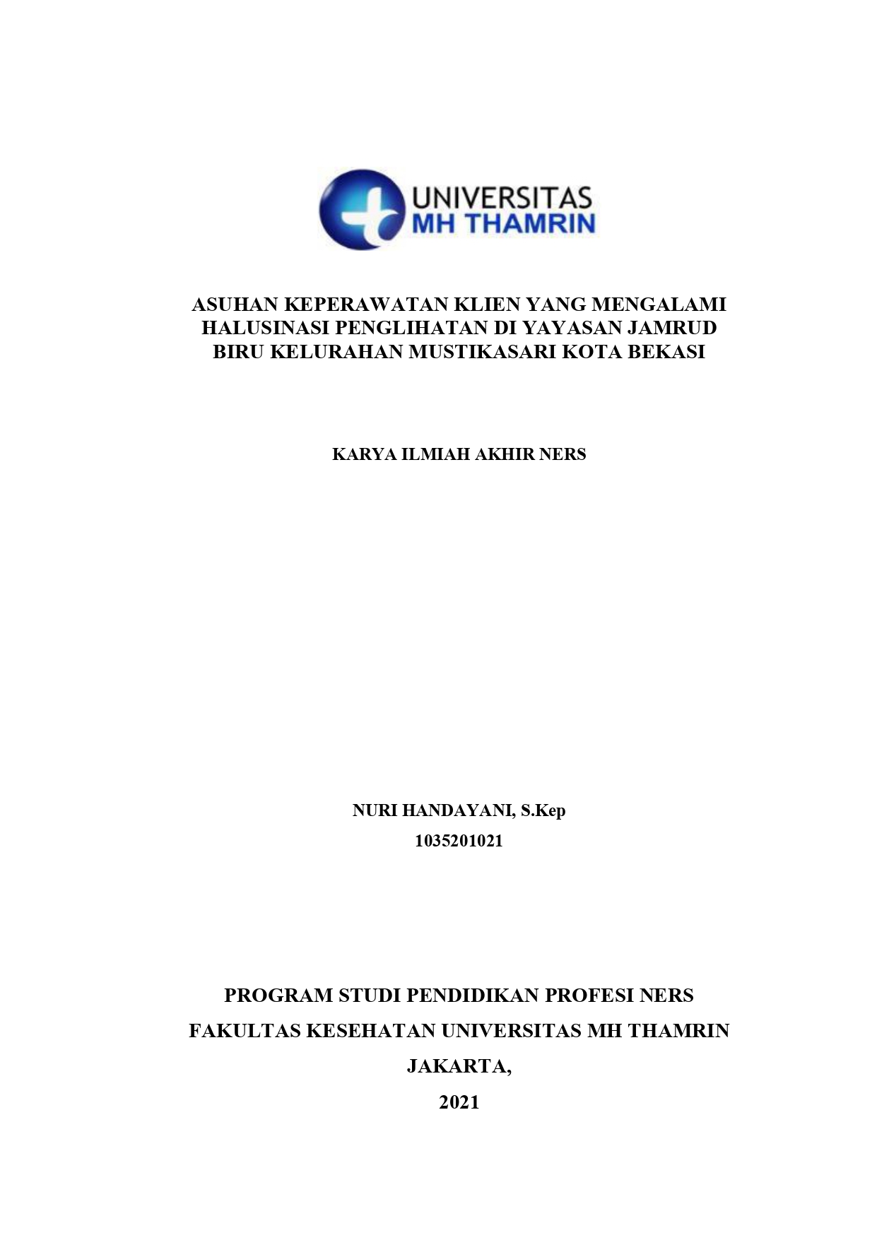 ASUHAN KEPERAWATAN KLIEN YANG MENGALAMI HALUSINASI PENGLIHATAN DI YAYASAN JAMRUD KELURAHAN MUSTIKASARI KOTA BEKASI