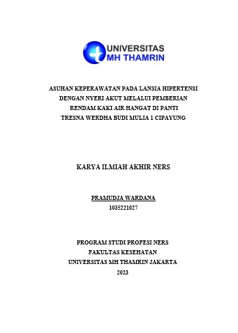 Asuhan Keperawatan Pada Lansia Hipertensi Dengan Nyeri Akut Melalui Pemberian Rendam Kaki Air Hangat Di Panti Tresna Werdha Budi Mulia 1 Cipayung