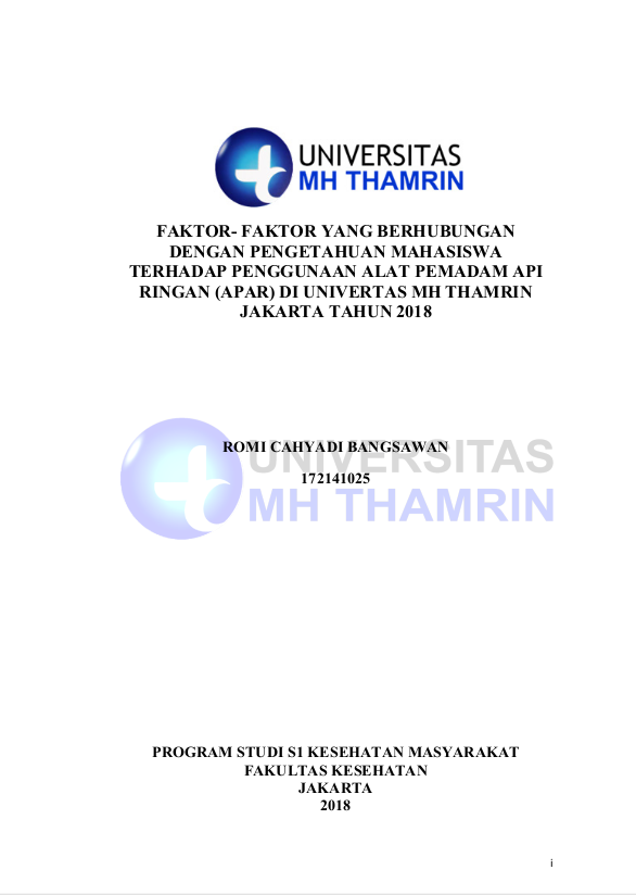 Faktor- Faktor Yang Berhubungan Dengan Pengetahuan Mahasiswa Terhadap Penggunaan Alat Pemadam Api Ringan (APAR) Di Univertas MH Thamrin Jakarta Tahun 2018