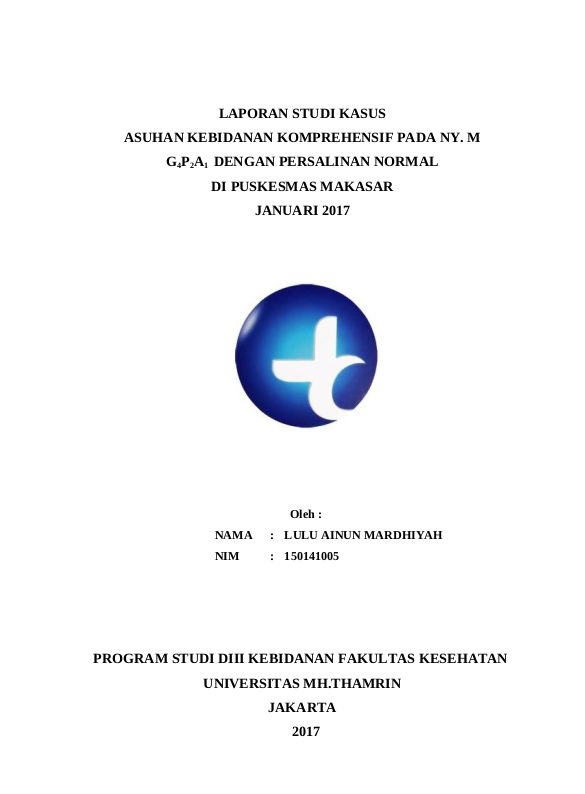 Asuhan Kebidanan Komprehensif Pada Ny. M   G4p2a1  Dengan Persalinan Normal  Di Puskesmas Makasar  Januari 2017