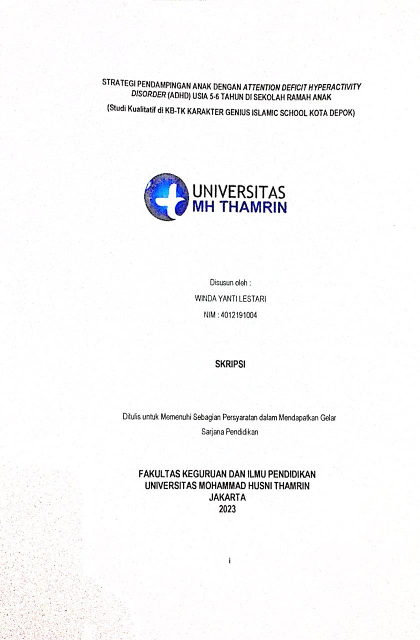 STRATEGI PENDAMPINGAN ANAK DENGAN ATTENTION DEFICIT HYPERACTIVITY DISORDER (ADHD) USIA 5-6 TAHUN DI SEKOLAH RAMAH ANAK (STUDI KUALITATIF DI KB-TK KARAKTER GENIUS ISLAMIC SCHOOL KOTA  DEPOK)