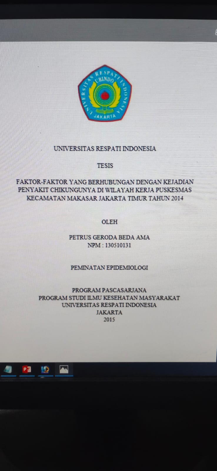 FAKTOR-FAKTOR YANG BERHUBUNGAN DENGAN KEJADIAN PENYAKIT CHIKUNGUNYA DI WILAYAH KERJA PUSKESMAS KECAMATAN MAKASAR JAKARTA TIMUR TAHUN 2014
