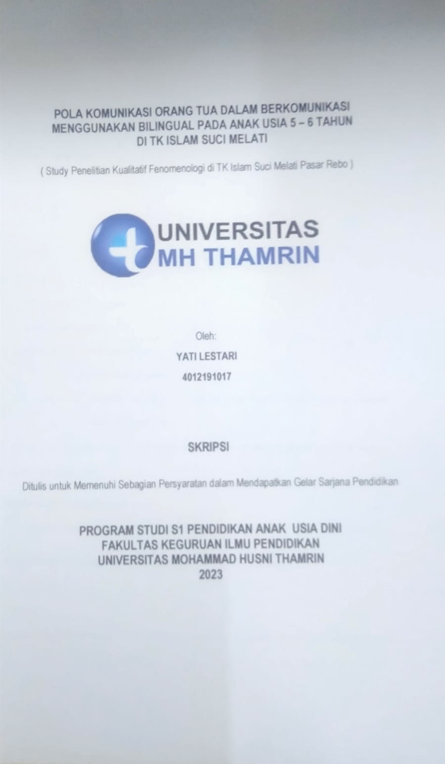 POLA KOMUNIKASI ORANG TUA DALAM BERKOMUNIKASI MENGGUNAKAN BILINGUAL PADA ANAK USIA 5  6 TAHUN DI TK ISLAM SUCI MELATI ( Study Penelitian Kualitatif Fenomenologi di TK Islam Suci Melati Pasar Rebo )