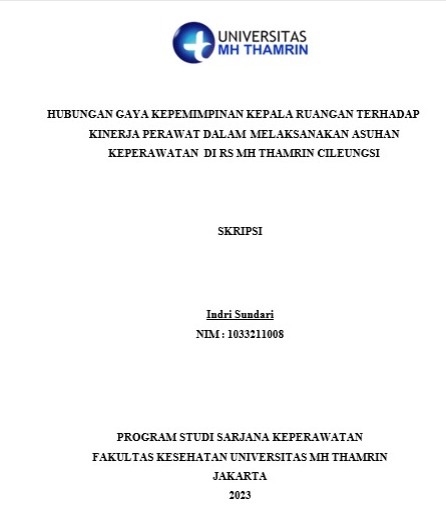 HUBUNGAN GAYA KEPEMIMPINAN KEPALA RUANGAN TERHADAP KINERJA PERAWAT DALAM MELAKSANAKAN ASUHAN KEPERAWATAN DI RS MH THAMRIN CILEUNGSI