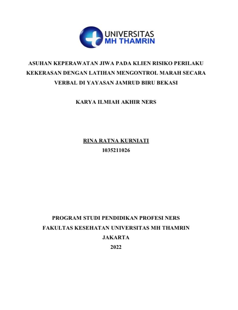 ASUHAN KEPERAWATAN JIWA PADA KLIEN RISIKO PERILAKU KEKERASAN DENGAN LATIHAN MENGONTROL MARAH SECARA VERBAL DI YAYASAN JAMRUD BIRU BEKASI