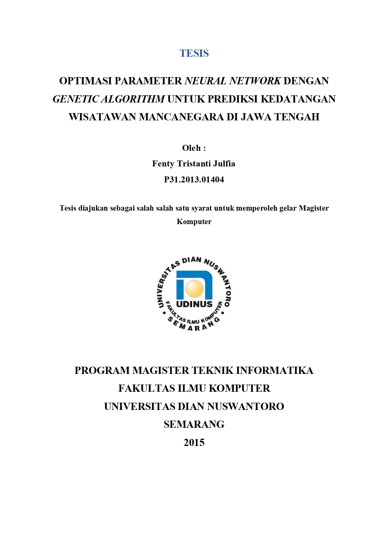 OPTIMASI PARAMETER NEURAL NETWORK DENGAN GENETIC ALGORITHM UNTUK PREDIKSI  KEDATANGAN WISATAWAN MANCANEGARA DI  JAWA TENGAH